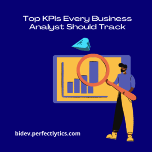 Top KPIs Every Business Analyst Should Track