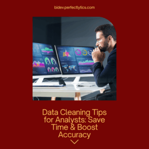 Data Cleaning Tips for Analysts: Save Time & Boost Accuracy